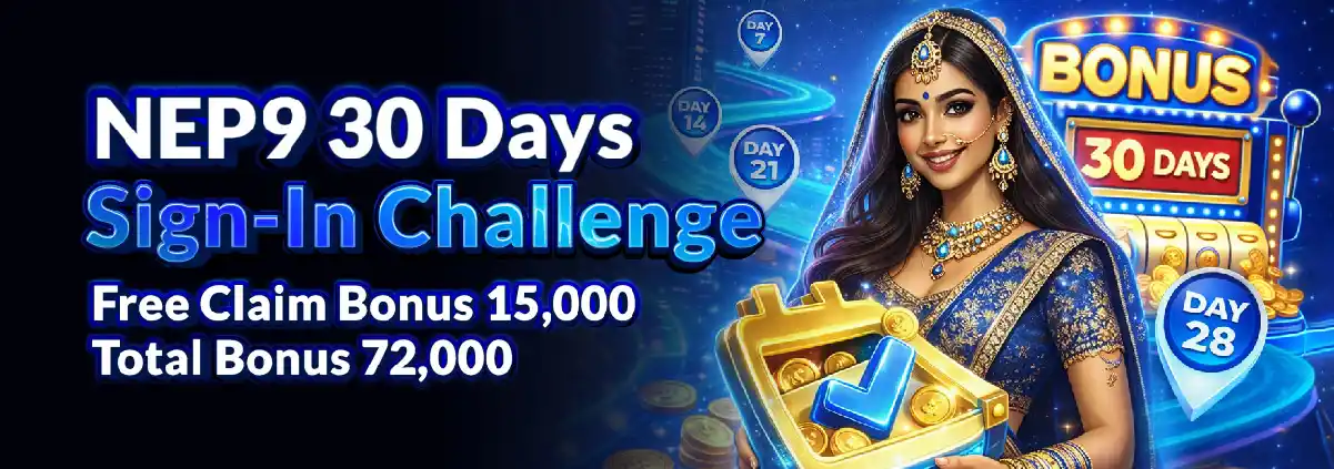NEP9 30 Days Sign-In Challenge — Free Claim Bonus 15,000 NPR with total bonus of 72,000 NPR for daily login
