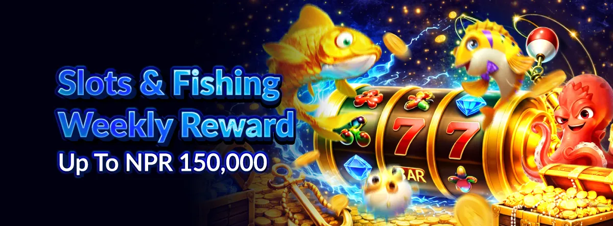 NEP9 Slots and Fishing Weekly Reward up to NPR 150000 — volume-based loyalty bonus